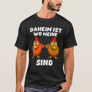 Zuhause ist wo meine Hühner sind Hahn T-Shirt