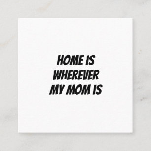 Zuhause ist, wo meine Mutter ist Quadratische Visitenkarte