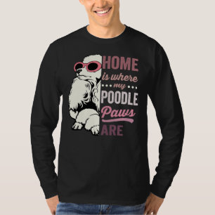Zuhause ist, wo meine Poodle-Pfoten Coole Hunde tr T-Shirt