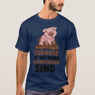 Zuhause Ist Wo Meine Schweinchen Sind Farm Agricul T-Shirt