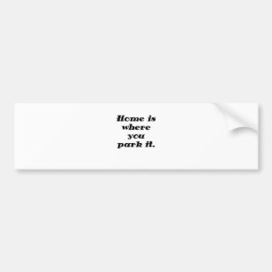 Zuhause ist, wo Sie es parken Autoaufkleber