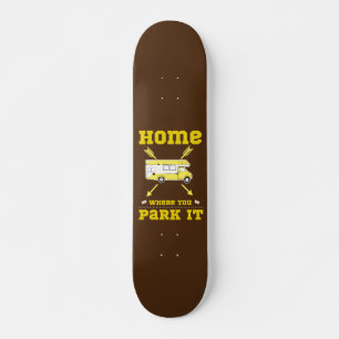 ZUHAUSE IST, WO SIE PARKEN IT van life Skateboard