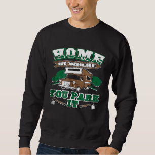 Zuhause ist, wo Sie Parken Sie es Camping RV Shirt