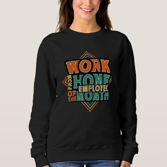 Zuhause-Mitarbeiter des Monats ab Zuhause Sweatshirt (Vorderseite)