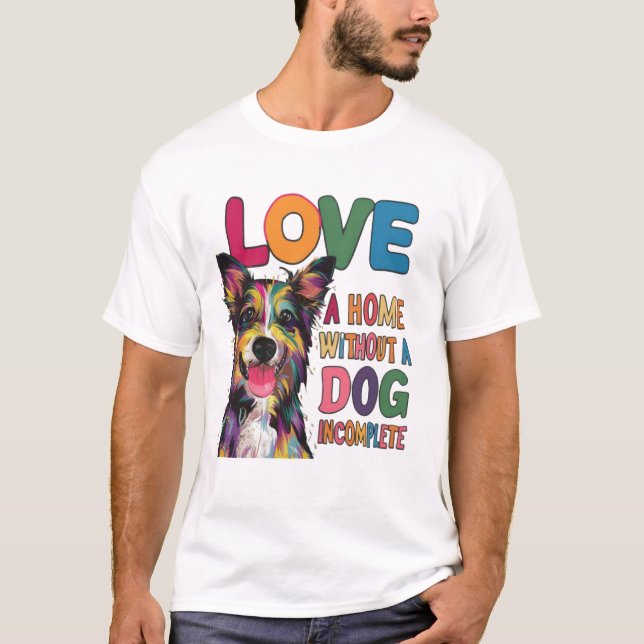 Zuhause ohne Hund unvollständig T-Shirt (Vorderseite)