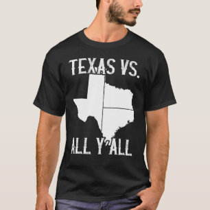 Zuhause Staat Texas Pride Texas Vs All Y'All T-Shirt