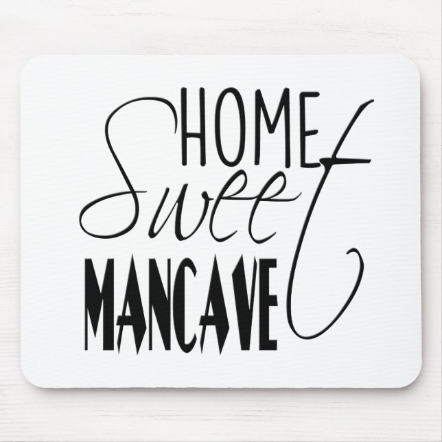 Zuhause Sweet Man-Höhle - schwarz Mousepad (Vorne)
