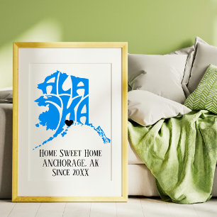 Zuhause Sweet Zuhause Anchorage Alaska Blue Staate Poster