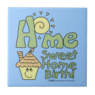 Zuhause Sweet Zuhause Birth! - Haus und Sonnensche Fliese