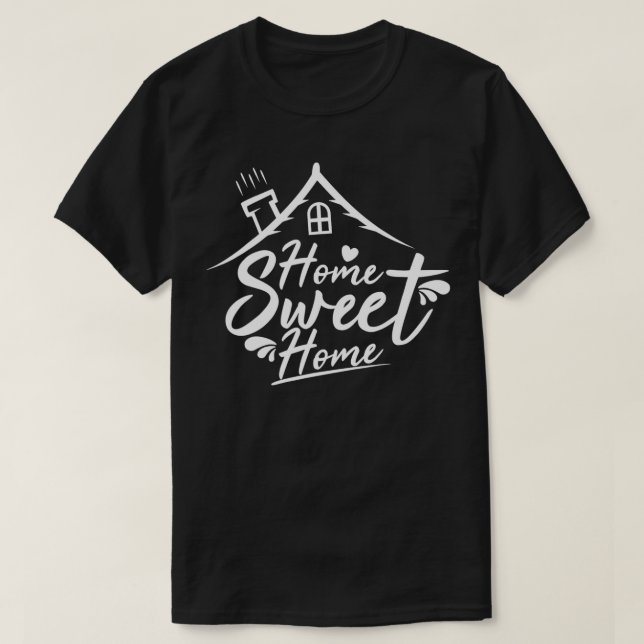 Zuhause Sweet Zuhause House Eigentümer Niedlicher  T-Shirt (Design vorne)