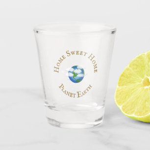 "Zuhause Sweet Zuhause Planet Earth" funkelnde Ste Schnapsglas