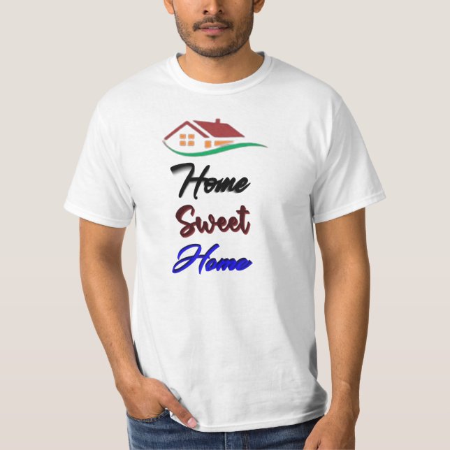 Zuhause Sweet Zuhause T-Shirt (Vorderseite)