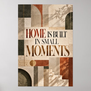 Zuhause wird in kleinen Momenten elegant geometris Poster