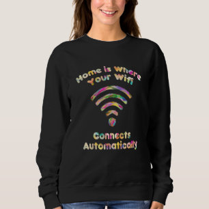 Zuhause, wo Ihr Wifi automatisch digitalisiert wir Sweatshirt