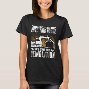 Zuhause Wrecker Demolition Crew und Abriss der Häu T-Shirt
