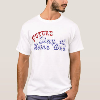 Zukunft bleibe zu Hause Vater T-Shirt