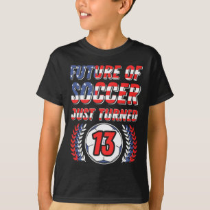 Zukunft des Fußballs ist gerade 13 Geburtstagsfeie T-Shirt
