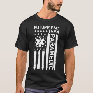 Zukunft EMT Dann Paramedic T-Shirt