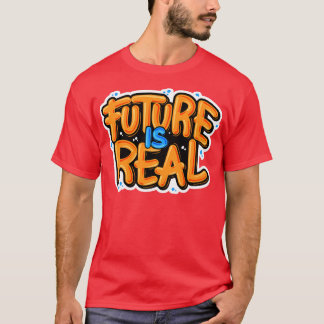 Zukunft ist echte Typografie T-Shirt