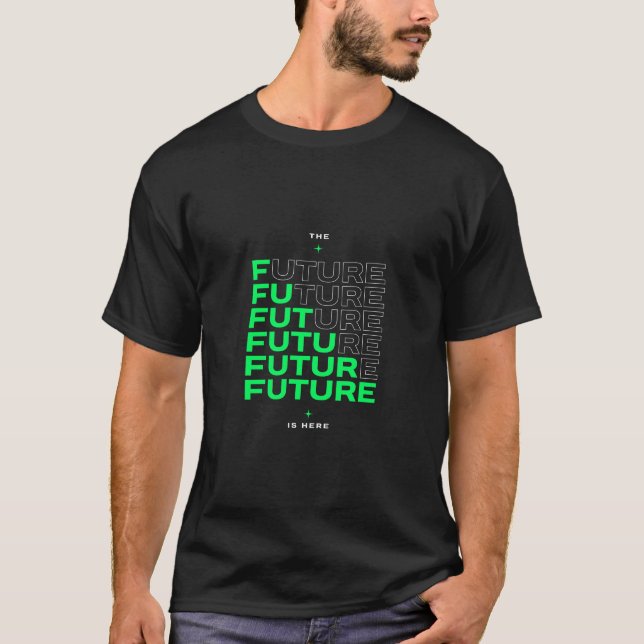 Zukunft Ist Jetzt T-Shirt (Vorderseite)