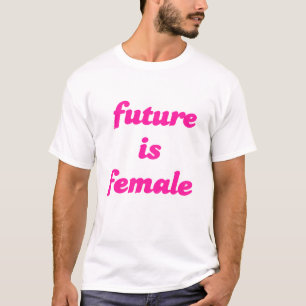 Zukunft ist weiblich T-Shirt