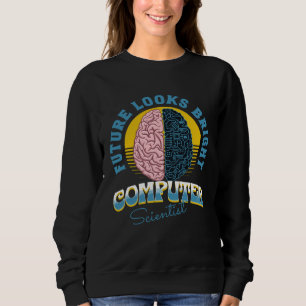 Zukunft sieht hell aus Informatiker Hochschulabsch Sweatshirt