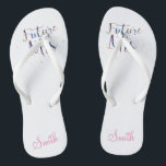 Zukünftige Frau Customizable Flip Flops<br><div class="desc">Große Geschenkidee,  damit die Braut ist.</div>