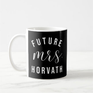 Zukünftige Frau Horvath sagte Ja Personalisiert Cu Kaffeetasse