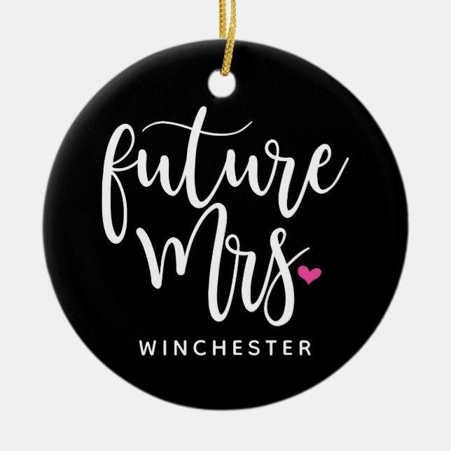 Zukünftige Frau (Name) im weißen Skript Keramik Ornament (Vorne)