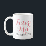 Zukünftige Frau Pink Script Kaffeetasse<br><div class="desc">Aller Text ist kundengerecht.</div>