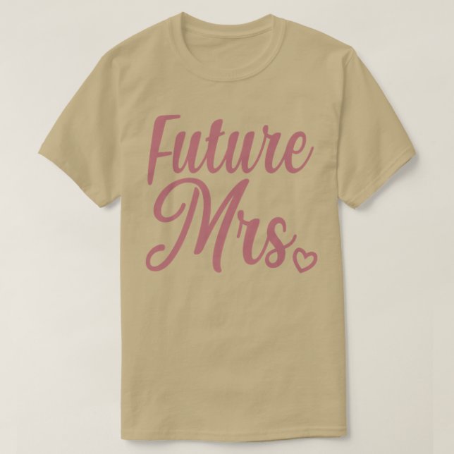 Zukünftige Frau T-Shirt (Design vorne)