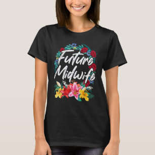 Zukünftige Hebamme Hebammenstudentin Frauenarzt Kr T-Shirt