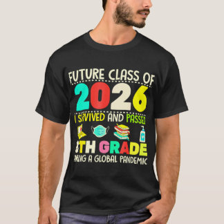Zukünftige Klasse 2026 überlebte ich 8. Klasse G T-Shirt