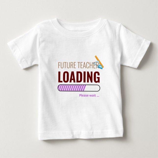Zukünftige Lehrer Loading Modernes Personalisiert  Baby T-shirt (Vorderseite)