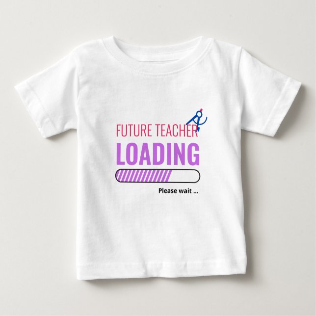 Zukünftige Lehrerin Loading Funny Personalisiert U Baby T-shirt (Vorderseite)