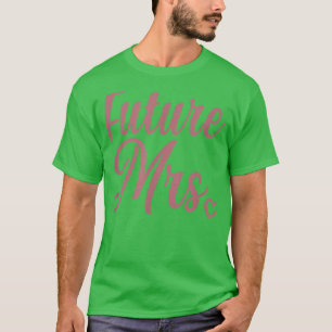 Zukünftige Mrs T-Shirt