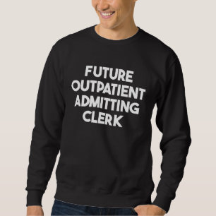 Zukünftiger Anmeldungsklient für ambulante Patient Sweatshirt