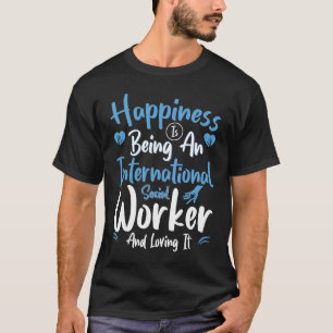 Zukünftiger Beruf des internationalen Sozialarbeit T-Shirt