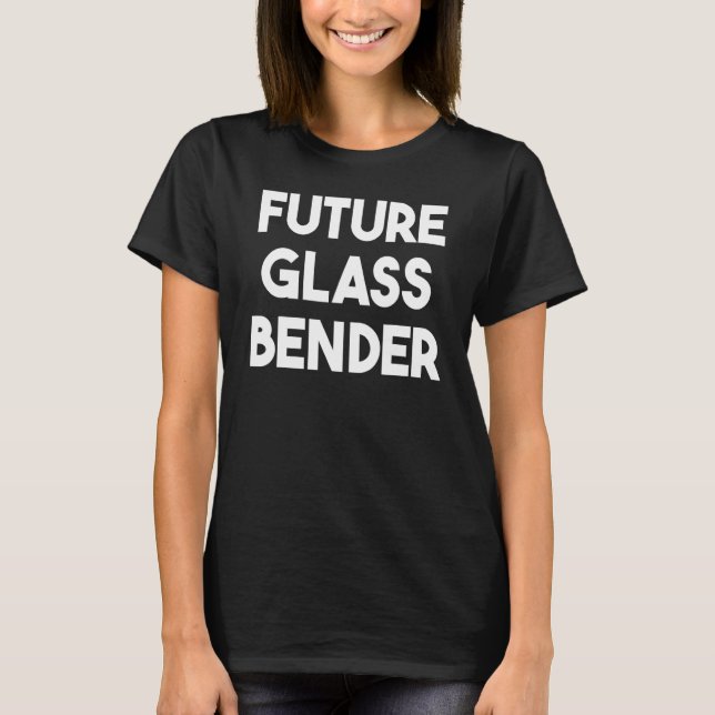 Zukünftiger Glass Bender T-Shirt (Vorderseite)