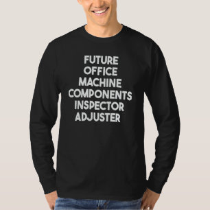 Zukünftiger Inspekteur und Einsteller von Büromasc T-Shirt