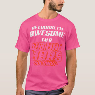 Zukünftiger Mars-Kolonist Toll Lustige Astronomie T-Shirt