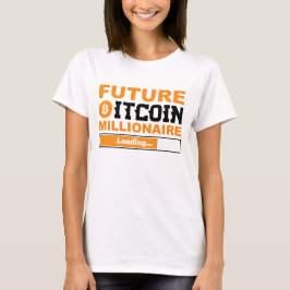 Zukünftiger Millionär Bitcoin Humor Kryptowährung  T-Shirt