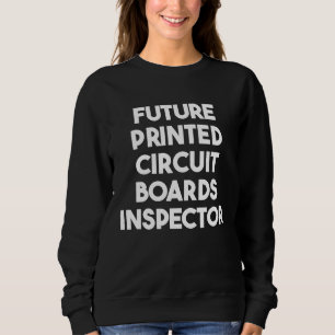 Zukünftiger Prüfer für gedruckte Leiterplatten Sweatshirt