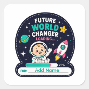 🚀 Zukünftiger Weltveränderer Baby Shower Name 🚀 Quadratischer Aufkleber
