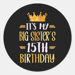 Zum 15. Geburtstag meiner großen Schwester Glückli Runder Aufkleber