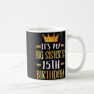 Zum 15. Geburtstag meiner großen Schwester Herzlic Kaffeetasse