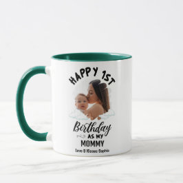 Zum 1. Geburtstag als Mommy Custom Foto Tasse