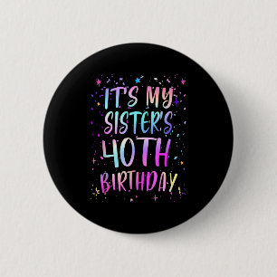 Zum 40. Geburtstag meiner Schwester Buntes Glückli Button