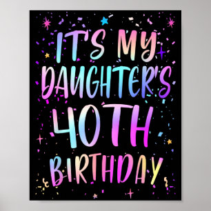 Zum 40. Geburtstag meiner Tochter Bunt Fröhliche 4 Poster