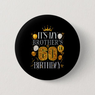 Zum 60. Geburtstag meines Bruders Herzlichen Glück Button